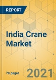 India Crane Market - Strategic Assessment & Forecast 2021-2027- Product Image