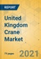 United Kingdom Crane Market - Strategic Assessment & Forecast 2021-2027 - Product Image