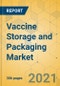 Vaccine Storage and Packaging Market - Global Outlook & Forecast 2021-2026 - Product Image