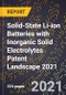 Solid-State Li-ion Batteries with Inorganic Solid Electrolytes Patent Landscape 2021 - Product Image