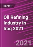 Oil Refining Industry in Iraq 2021- Product Image