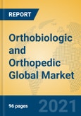 Orthobiologic and Orthopedic Global Market Insights 2021, Analysis and Forecast to 2026, by Market Participants, Regions, Technology, Application, Product Type- Product Image