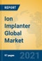 Ion Implanter Global Market Insights 2021, Analysis and Forecast to 2026, by Manufacturers, Regions, Technology, Application, Product Type - Product Image