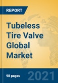 Tubeless Tire Valve Global Market Insights 2021, Analysis and Forecast to 2026, by Manufacturers, Regions, Technology, Application, Product Type- Product Image