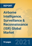 Airborne Intelligence, Surveillance & Reconnaissance (ISR) Global Market Insights 2021, Analysis and Forecast to 2026, by Market Participants, Regions, Technology, Application, Product Type- Product Image