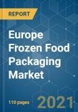 Europe Frozen Food Packaging Market - Growth, Trends, COVID-19 Impact, and Forecasts (2021 - 2026)- Product Image