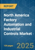 North America Factory Automation and Industrial Controls Market - Growth, Trends, COVID-19 Impact, and Forecasts (2021 - 2026)- Product Image