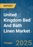 United Kingdom Bed and Bath Linen Market- Growth, Trends, Covid-19 Impact and Forecasts (2021-2026)- Product Image