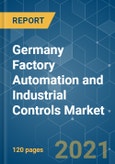 Germany Factory Automation and Industrial Controls Market - Growth, Trends, COVID-19 Impact, and Forecasts (2021 - 2026)- Product Image