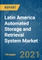 Latin America Automated Storage and Retrieval System Market - Growth, Trends, COVID-19 Impact, and Forecasts (2021 - 2026) - Product Thumbnail Image