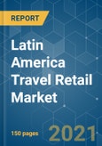 Latin America Travel Retail Market - Growth, Trends, COVID-19 Impact and Forecasts (2021 - 2026)- Product Image
