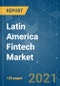 Latin America Fintech Market - Growth, Trends, COVID-19 Impact, and Forecasts (2021 - 2026) - Product Thumbnail Image