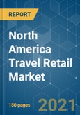 North America Travel Retail Market - Growth, Trends, COVID-19 Impact and Forecasts (2021 - 2026)- Product Image