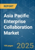 Asia Pacific Enterprise Collaboration - Market Share Analysis, Industry Trends & Statistics, Growth Forecasts (2025 - 2030)- Product Image
