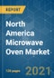 North America Microwave Oven Market - Growth, Trends, Covid-19 Impact and Forecasts (2021-2026) - Product Image
