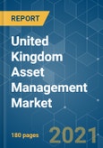 United Kingdom Asset Management Market - Growth, Trends, COVID-19 Impact, and Forecasts (2021 - 2026)- Product Image