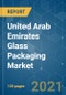 United Arab Emirates Glass Packaging Market - Growth, Trends, COVID -19 Impact, Forecasts (2021 - 2026) - Product Thumbnail Image
