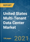 United States Multi-Tenant (Colocation) Data Center Market - Growth, Trends, COVID-19 Impact, and Forecasts (2021 - 2026)- Product Image