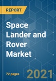 Space Lander and Rover Market - Growth, Trends, COVID-19 Impact, and Forecasts (2021 - 2030)- Product Image