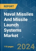 Naval Missiles And Missile Launch Systems - Market Share Analysis, Industry Trends & Statistics, Growth Forecasts (2024 - 2029)- Product Image