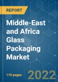 Middle-East and Africa Glass Packaging Market - Growth, Trends, COVID-19 Impact, and Forecasts (2022 - 2027)- Product Image