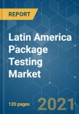 Latin America Package Testing Market - Growth, Trends, COVID-19 Impact, and Forecasts (2021 - 2026)- Product Image