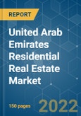 United Arab Emirates Residential Real Estate Market - Growth, Trends, COVID-19 Impact, and Forecasts (2022 - 2027)- Product Image