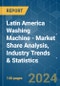 Latin America Washing Machine - Market Share Analysis, Industry Trends & Statistics, Growth Forecasts 2020 - 2029 - Product Image