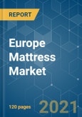 Europe Mattress Market - Growth, Trends, COVID-19 Impact and Forecasts (2021 - 2026)- Product Image