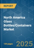 North America Glass Bottles/Containers Market - Growth, Trends, COVID-19 Impact, Forecasts (2021 - 2026)- Product Image