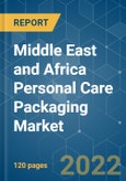 Middle East and Africa Personal Care Packaging Market - Growth, Trends, COVID-19 Impact and Forecast(2022 - 2027)- Product Image