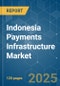 Indonesia Payments Infrastructure Market - Growth, Trends, COVID-19 Impact, and Forecasts (2021 - 2026) - Product Thumbnail Image