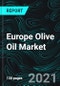 Europe Olive Oil Market Forecast 2021-2027, Industry Trends, Share, Insight, Growth, Impact of COVID-19, Opportunity Company Analysis - Product Image