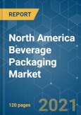 North America Beverage Packaging Market - Growth, Trends, COVID-19 Impact, and Forecasts (2021 - 2026)- Product Image