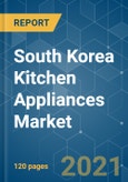 South Korea Kitchen Appliances Market - Growth, Trends, COVID-19 Impact, and Forecasts (2021 - 2026)- Product Image