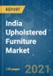 India Upholstered Furniture Market - Growth, Trends, Covid-19 Impact and Forecasts (2021-2026) - Product Image