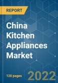 China Kitchen Appliances Market - Growth, Trends, COVID-19 Impact, and Forecasts (2022 - 2027)- Product Image