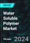 Water Soluble Polymer Market Global Forecast 2021-2027, Industry Trends, Growth, Impact of COVID-19, Opportunity Company Analysis - Product Thumbnail Image