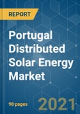 Portugal Distributed Solar Energy Market - Growth, Trends, COVID-19 Impact, and Forecasts (2021 - 2026)- Product Image