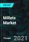 Millets Market Size, Share, Global Forecast 2021-2027, Industry Trends, Growth, Impact of COVID-19, Opportunity Company Analysis - Product Image