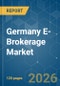 Germany E-Brokerage - Market Share Analysis, Industry Trends & Statistics, Growth Forecasts (2026-2031) - Product Thumbnail Image