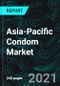 Asia-Pacific Condom Market Forecast 2021-2030, Industry Trends, Share, Insight, Growth, Impact of COVID-19, Opportunity Key Players Analysis - Product Thumbnail Image