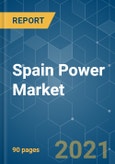 Spain Power Market - Growth, Trends, COVID-19 Impact, and Forecasts (2021 - 2026)- Product Image