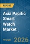 Asia Pacific Smart Watch - Market Share Analysis, Industry Trends & Statistics, Growth Forecasts (2026-2031) - Product Thumbnail Image
