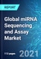 Global miRNA Sequencing and Assay Market: Size, Trend & Forecast with Impact of COVID-19 (2021-2025) - Product Thumbnail Image