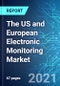 The US and European Electronic Monitoring Market: Size & Forecast with Impact Analysis of COVID-19 (2021-2025) - Product Thumbnail Image