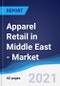 Apparel Retail in Middle East - Market Summary, Competitive Analysis and Forecast to 2025 - Product Thumbnail Image