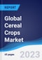 Global Cereal Crops Market Summary, Competitive Analysis and Forecast to 2027 - Product Thumbnail Image