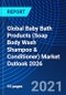 Global Baby Bath Products (Soap, Body Wash, Shampoo & Conditioner) Market Outlook, 2026 - Product Image