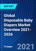Global Disposable Baby Diapers Market Overview 2021-2026- Product Image